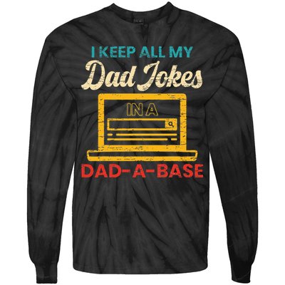 I Keep All My Dad Jokes in a Dad A Base for a Funny Dad Joke Tie-Dye Long Sleeve Shirt
