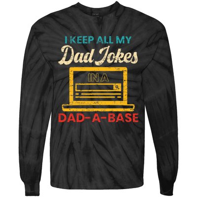 I Keep All My Dad Jokes in a Dad A Base for a Funny Dad Joke Tie-Dye Long Sleeve Shirt