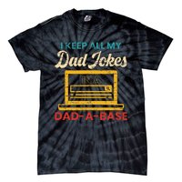 I Keep All My Dad Jokes in a Dad A Base for a Funny Dad Joke Tie-Dye T-Shirt