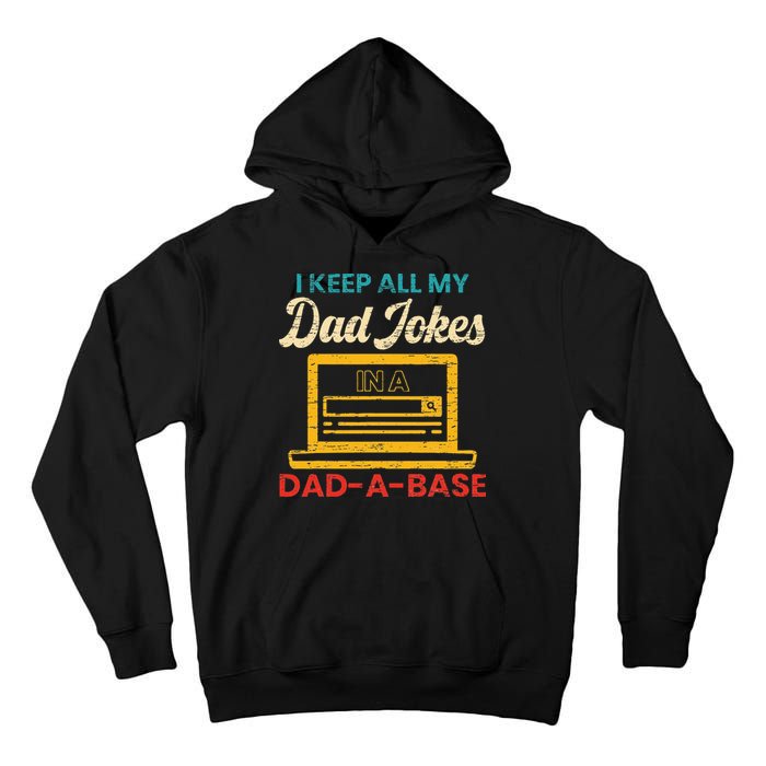 I Keep All My Dad Jokes in a Dad A Base for a Funny Dad Joke Tall Hoodie