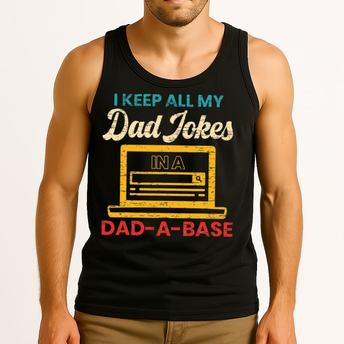I Keep All My Dad Jokes in a Dad A Base for a Funny Dad Joke Tank Top