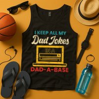 I Keep All My Dad Jokes in a Dad A Base for a Funny Dad Joke Tank Top