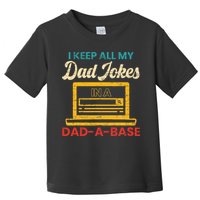 I Keep All My Dad Jokes in a Dad A Base for a Funny Dad Joke Toddler T-Shirt
