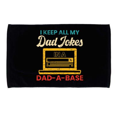 I Keep All My Dad Jokes in a Dad A Base for a Funny Dad Joke Microfiber Hand Towel