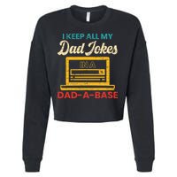 I Keep All My Dad Jokes in a Dad A Base for a Funny Dad Joke Cropped Pullover Crew