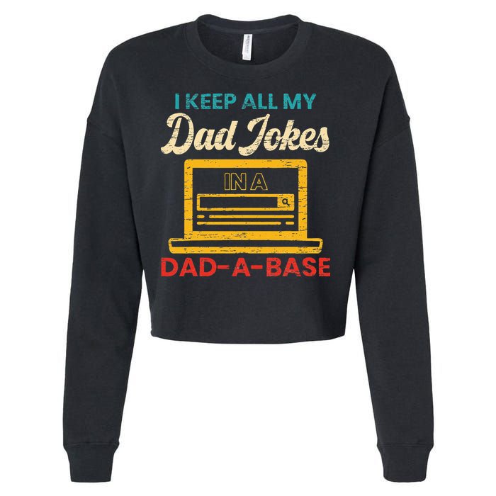 I Keep All My Dad Jokes in a Dad A Base for a Funny Dad Joke Cropped Pullover Crew