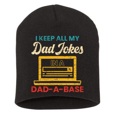 I Keep All My Dad Jokes in a Dad A Base for a Funny Dad Joke Short Acrylic Beanie