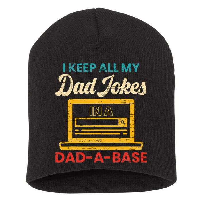 I Keep All My Dad Jokes in a Dad A Base for a Funny Dad Joke Short Acrylic Beanie