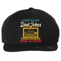 I Keep All My Dad Jokes in a Dad A Base for a Funny Dad Joke Wool Snapback Cap
