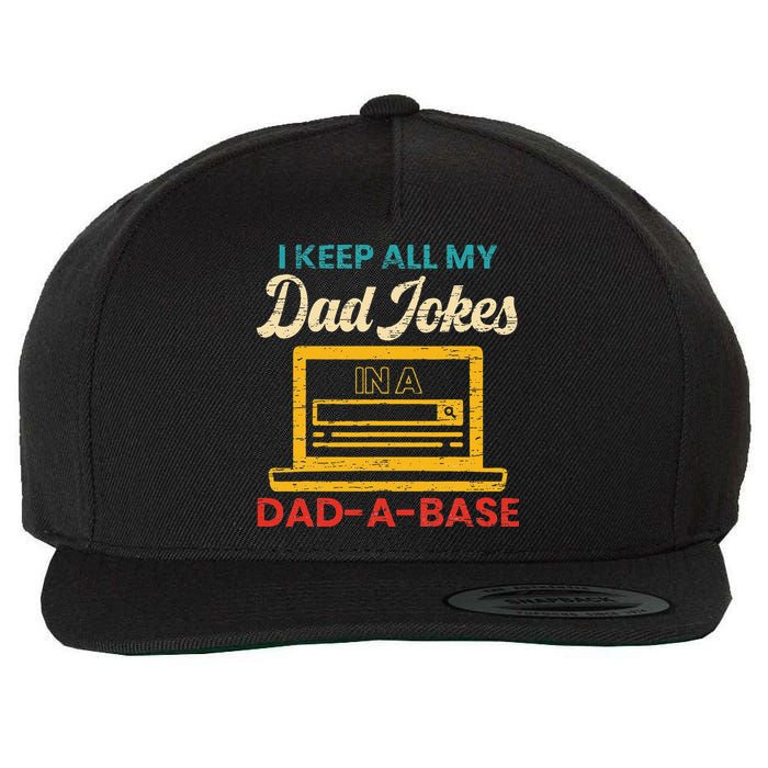 I Keep All My Dad Jokes in a Dad A Base for a Funny Dad Joke Wool Snapback Cap