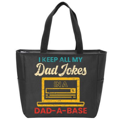 I Keep All My Dad Jokes in a Dad A Base for a Funny Dad Joke Zip Tote Bag