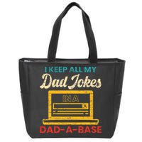 I Keep All My Dad Jokes in a Dad A Base for a Funny Dad Joke Zip Tote Bag