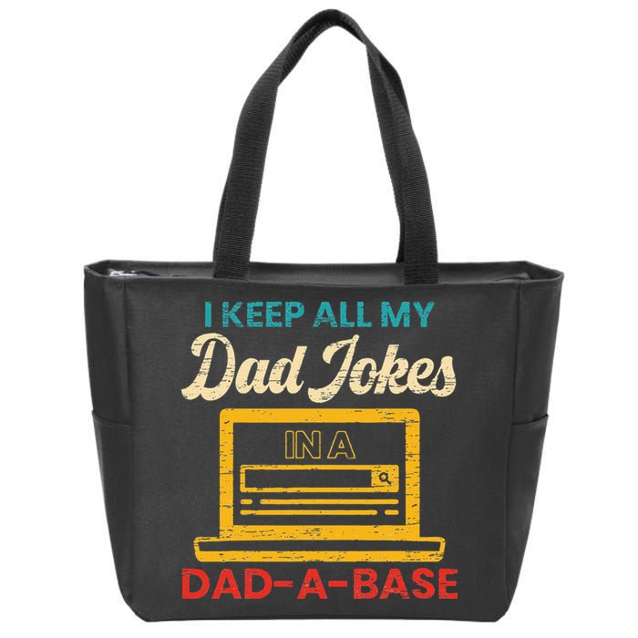 I Keep All My Dad Jokes in a Dad A Base for a Funny Dad Joke Zip Tote Bag