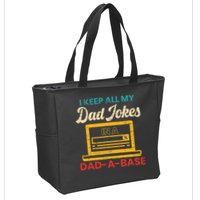 I Keep All My Dad Jokes in a Dad A Base for a Funny Dad Joke Zip Tote Bag