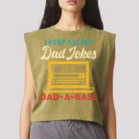 I Keep All My Dad Jokes in a Dad A Base for a Funny Dad Joke Garment-Dyed Women's Muscle Tee