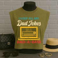 I Keep All My Dad Jokes in a Dad A Base for a Funny Dad Joke Garment-Dyed Women's Muscle Tee
