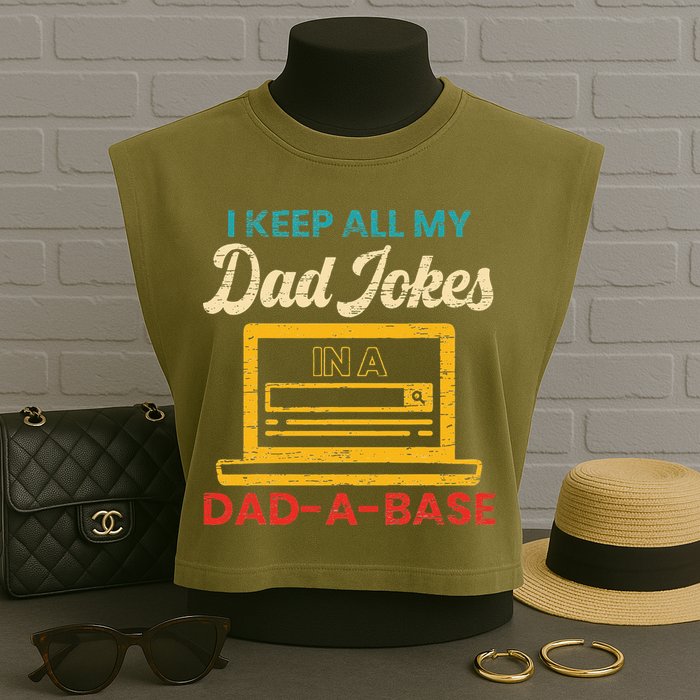 I Keep All My Dad Jokes in a Dad A Base for a Funny Dad Joke Garment-Dyed Women's Muscle Tee