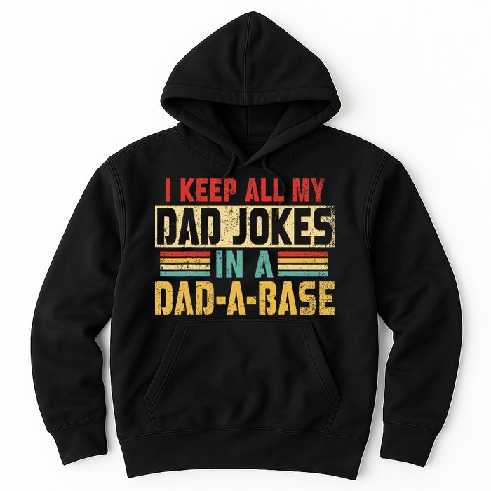 I Keep All My Dad Jokes In A Dad A Base Hoodie
