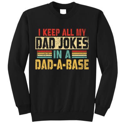 I Keep All My Dad Jokes In A Dad A Base Sweatshirt