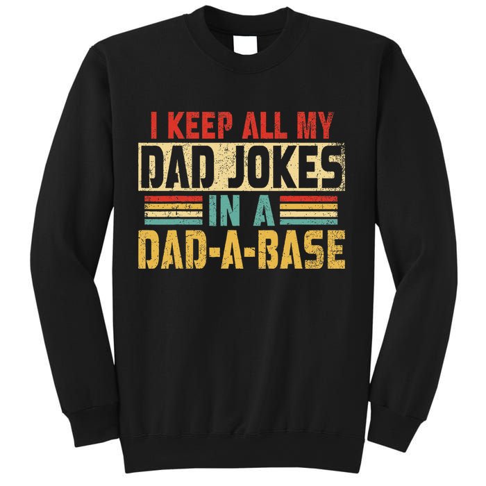 I Keep All My Dad Jokes In A Dad A Base Sweatshirt