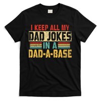 I Keep All My Dad Jokes In A Dad A Base T-Shirt
