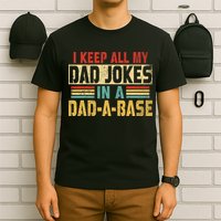 I Keep All My Dad Jokes In A Dad A Base T-Shirt