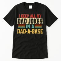 I Keep All My Dad Jokes In A Dad A Base Tall T-Shirt