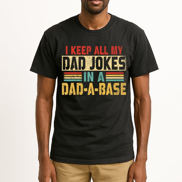 I Keep All My Dad Jokes In A Dad A Base Tall T-Shirt