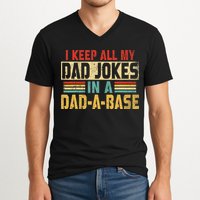 I Keep All My Dad Jokes In A Dad A Base V-Neck T-Shirt