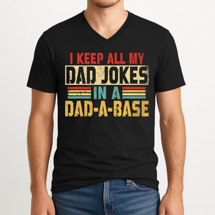 I Keep All My Dad Jokes In A Dad A Base V-Neck T-Shirt