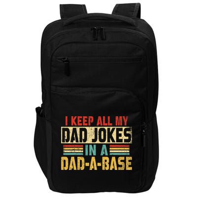 I Keep All My Dad Jokes In A Dad A Base Impact Tech Backpack