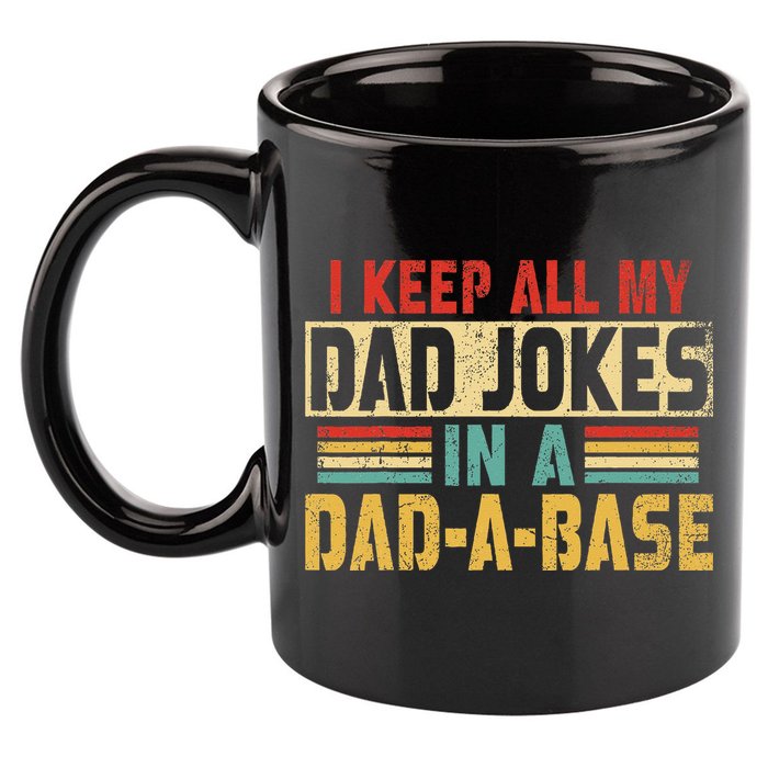 I Keep All My Dad Jokes In A Dad A Base 11oz C Handle Ceramic Mug