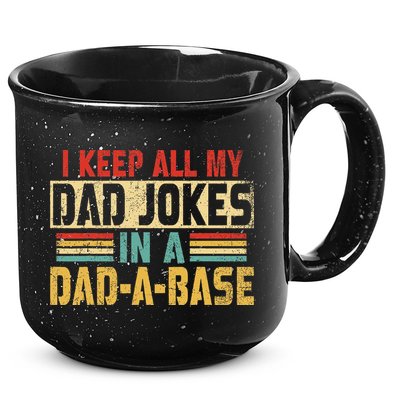 I Keep All My Dad Jokes In A Dad A Base 15oz Campfire Ceramic Mug