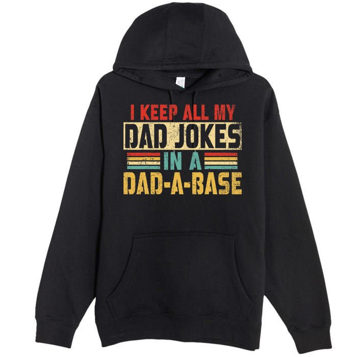 I Keep All My Dad Jokes In A Dad A Base Premium Pullover Hoodie