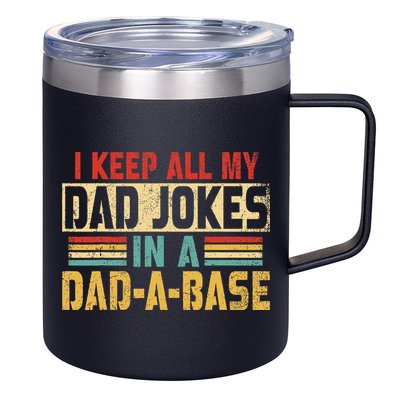 I Keep All My Dad Jokes In A Dad A Base 12oz Stainless Steel Coffee Mug