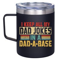 I Keep All My Dad Jokes In A Dad A Base 12oz Stainless Steel Coffee Mug