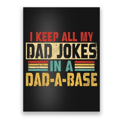 I Keep All My Dad Jokes In A Dad A Base Poster