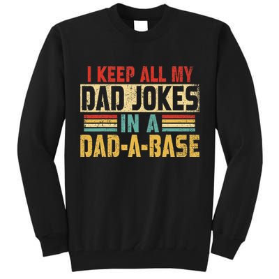 I Keep All My Dad Jokes In A Dad A Base Tall Sweatshirt
