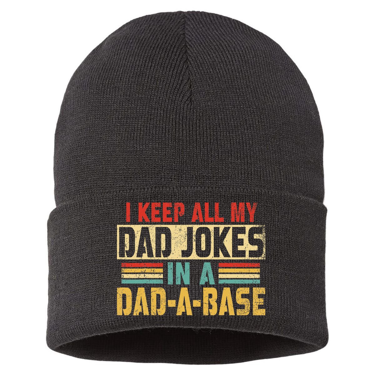 I Keep All My Dad Jokes In A Dad A Base Sustainable Knit Beanie