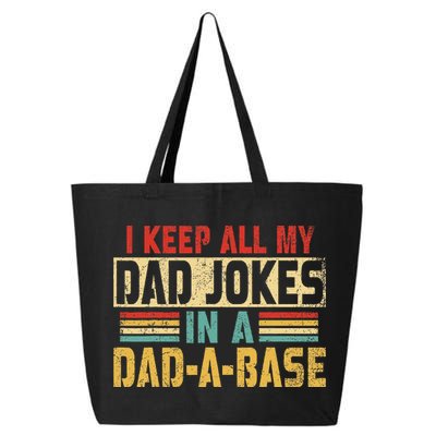 I Keep All My Dad Jokes In A Dad A Base 25L Jumbo Tote