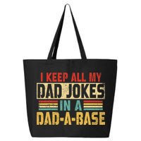 I Keep All My Dad Jokes In A Dad A Base 25L Jumbo Tote
