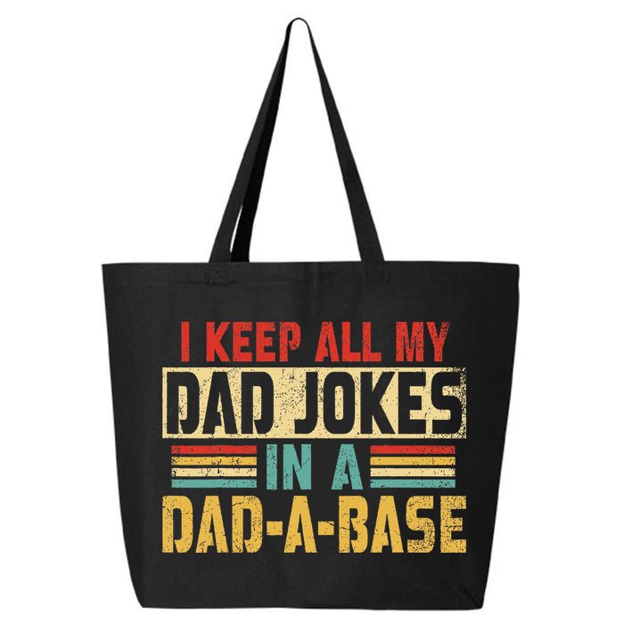 I Keep All My Dad Jokes In A Dad A Base 25L Jumbo Tote