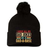 I Keep All My Dad Jokes In A Dad A Base Pom Pom 12in Knit Beanie
