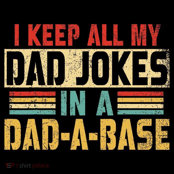 I Keep All My Dad Jokes In A Dad A Base Tie-Dye T-Shirt