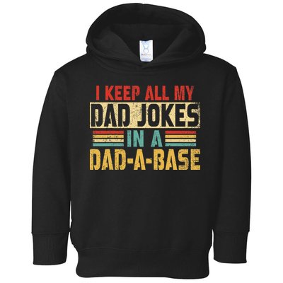 I Keep All My Dad Jokes In A Dad A Base Toddler Hoodie