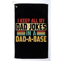 I Keep All My Dad Jokes In A Dad A Base Golf Towel
