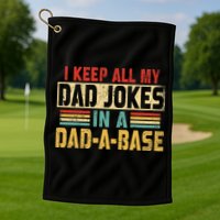 I Keep All My Dad Jokes In A Dad A Base Golf Towel