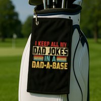 I Keep All My Dad Jokes In A Dad A Base Golf Towel
