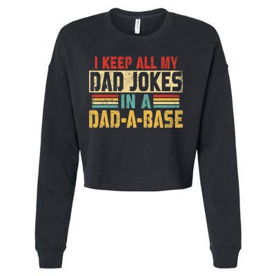 I Keep All My Dad Jokes In A Dad A Base Cropped Pullover Crew