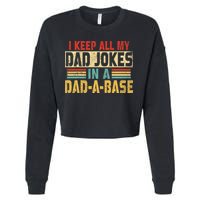I Keep All My Dad Jokes In A Dad A Base Cropped Pullover Crew